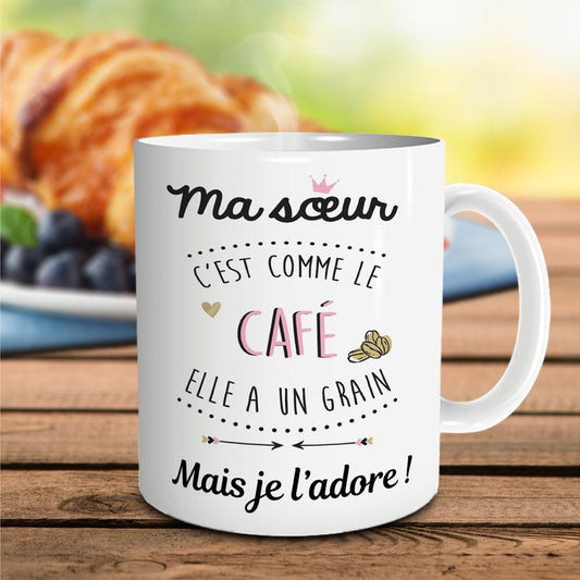 Mug "Ma Sœur C'est Comme Le Café" – Le Cadeau Parfait Pour Ta Sœur !